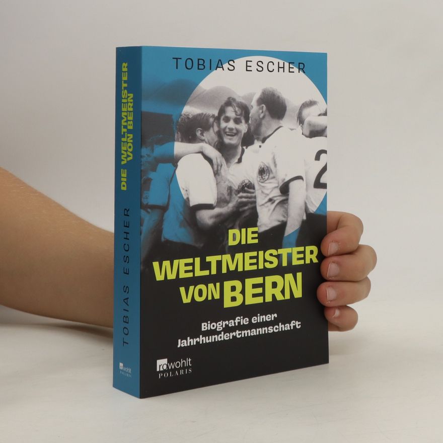 Tobias Escher Die Weltmeister von Bern