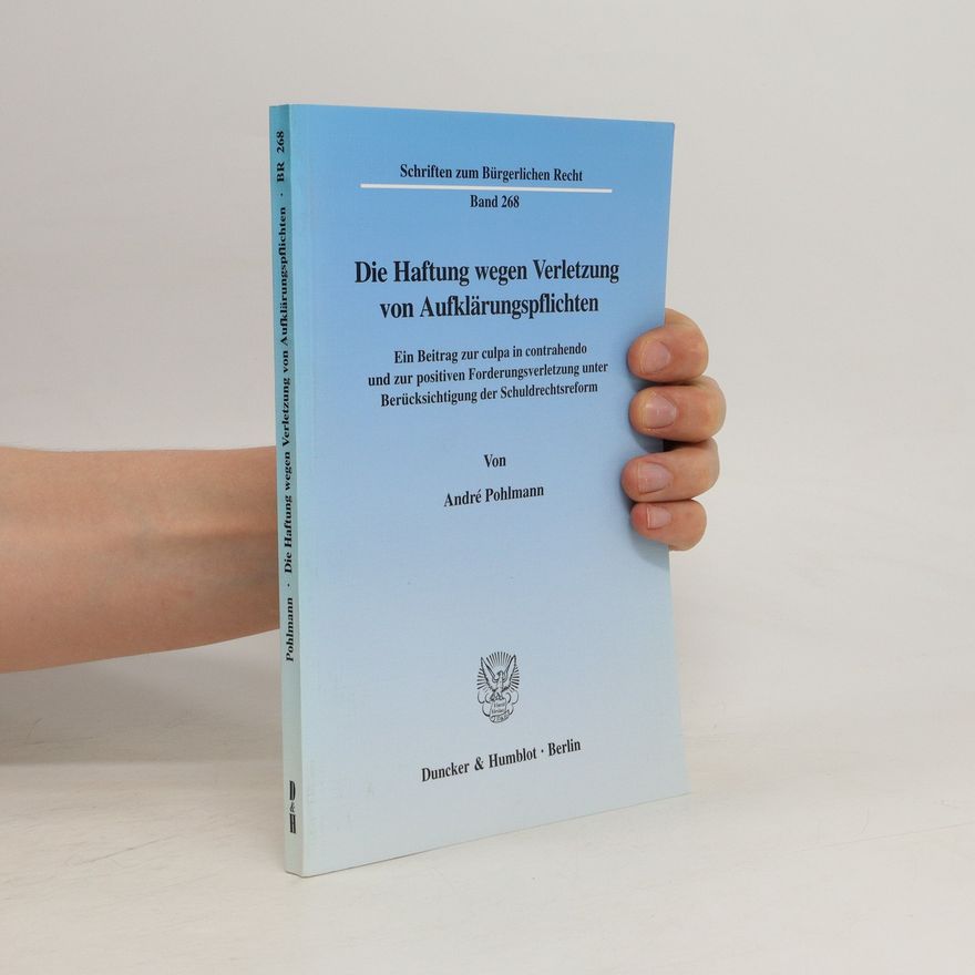 André Pohlmann Die Haftung wegen Verletzung von Aufklärungspflichten