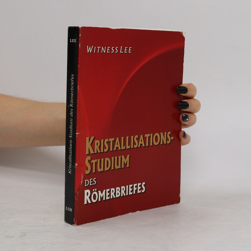 Witness Lee Kristallisations-Studium des Römerbriefes