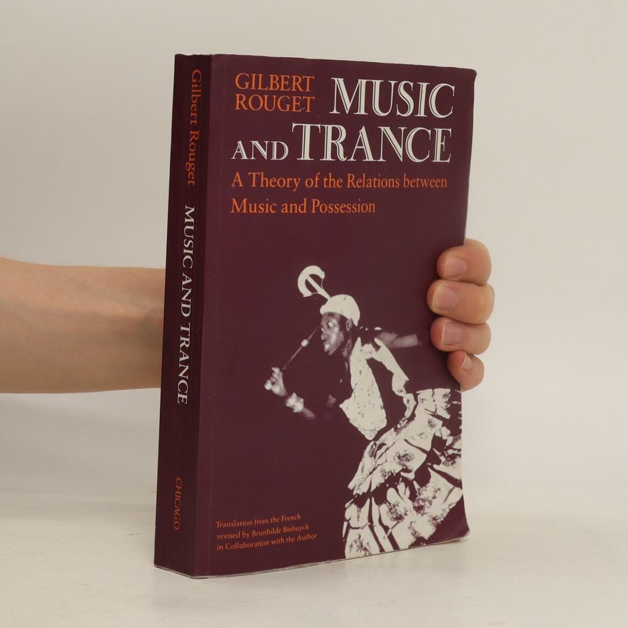 Gilbert Rouget Music and Trance