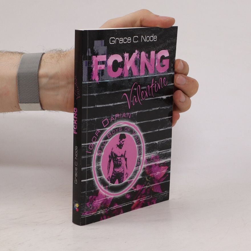 Grace C. Node FCKNG Valentine - Igor Darian