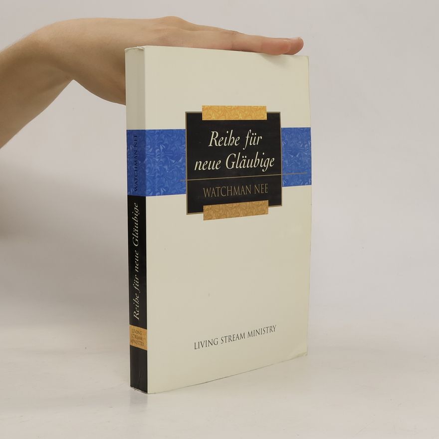 Watchman Nee Reihe für neue Gläubige