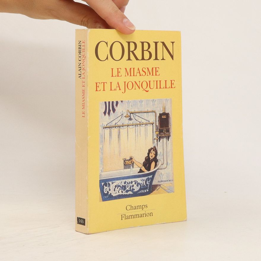 Alain Corbin Le miasme et la jonquille