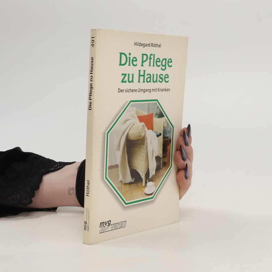 Hildegard Röthel Die Pflege zu Hause