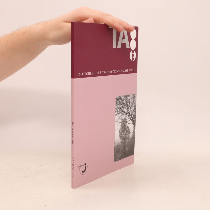 Autorenkollektiv TA Zeitschrift für Transaktionsanalyse 3/2013