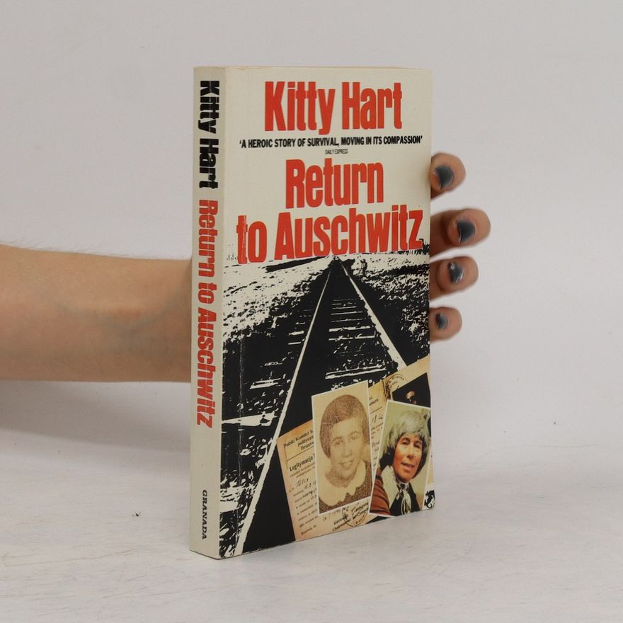 Kitty Hart Return to Auschwitz