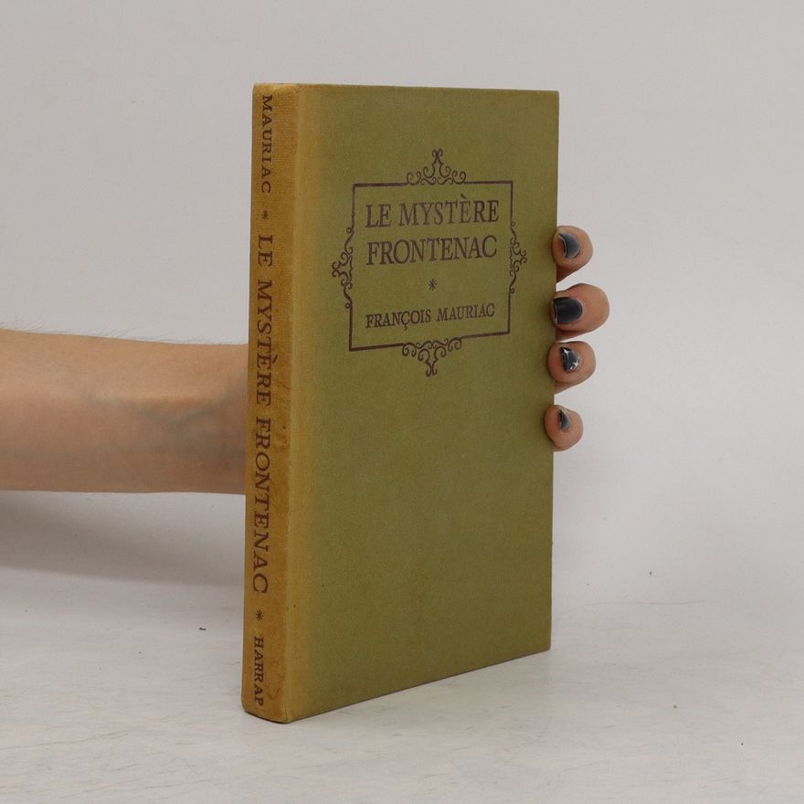 François Mauriac Le mystère Frontenac