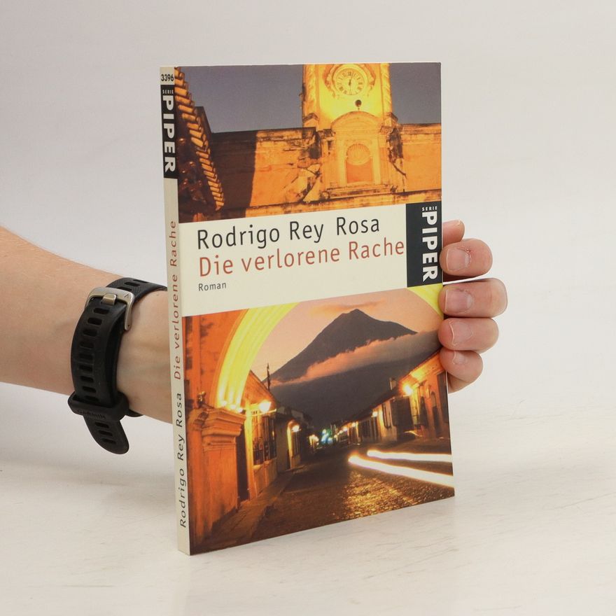 Rodrigo Rey Rosa Die verlorene Rache