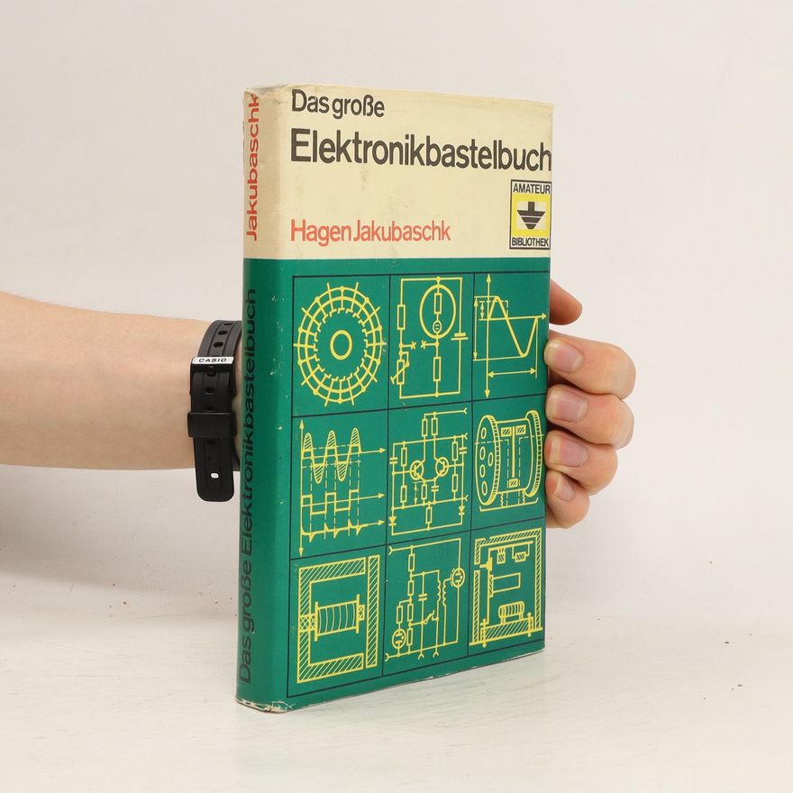 Hagen Jakubaschk Das große Elektronikbastelbuch