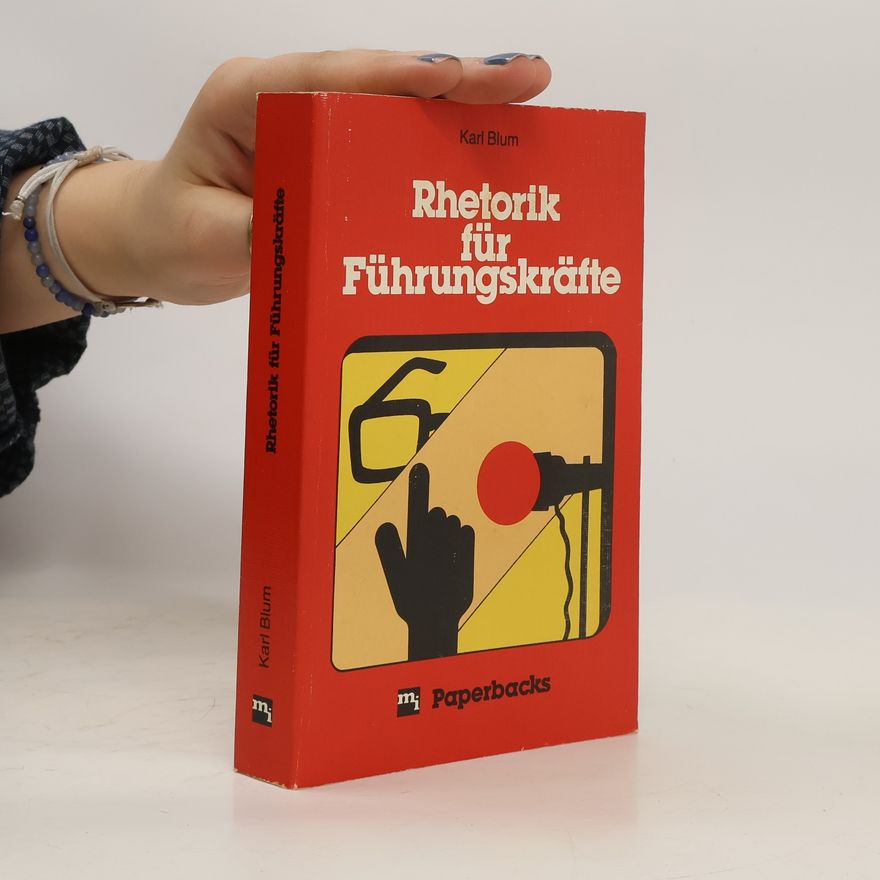 Karl Blum Rhetorik für Führungskräfte