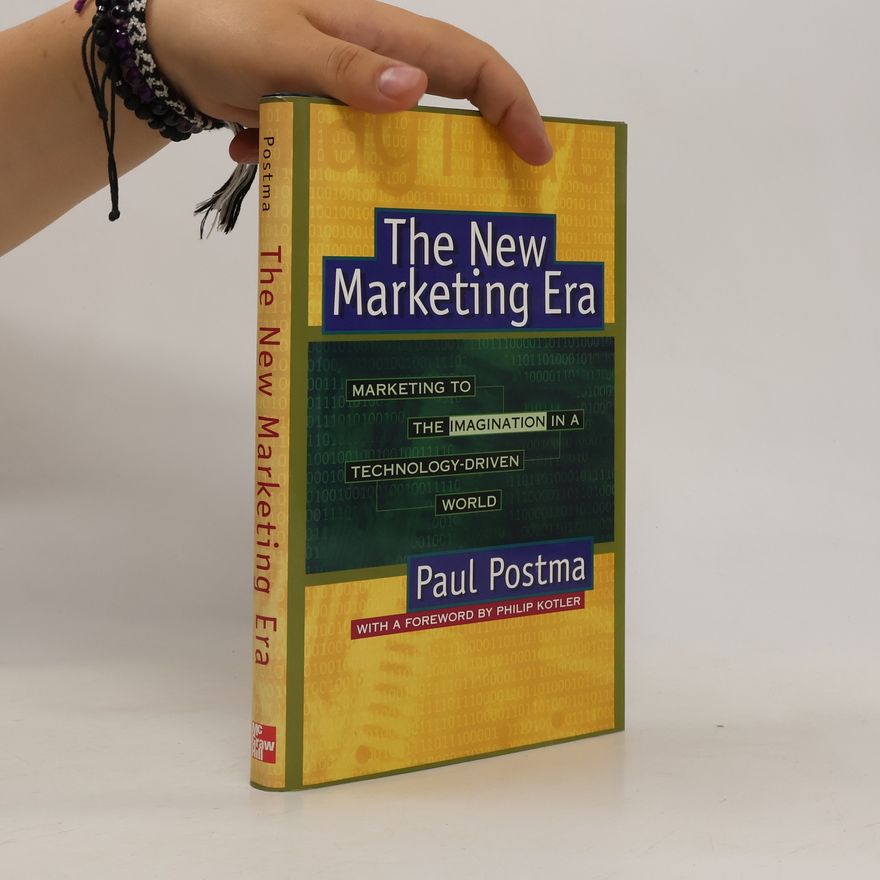 Paul Postma The New Marketing Era