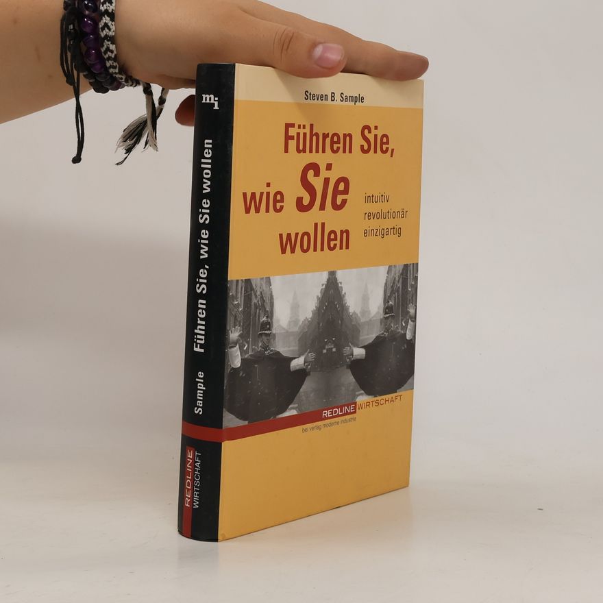 Steven B. Sample Führen Sie, wie Sie wollen