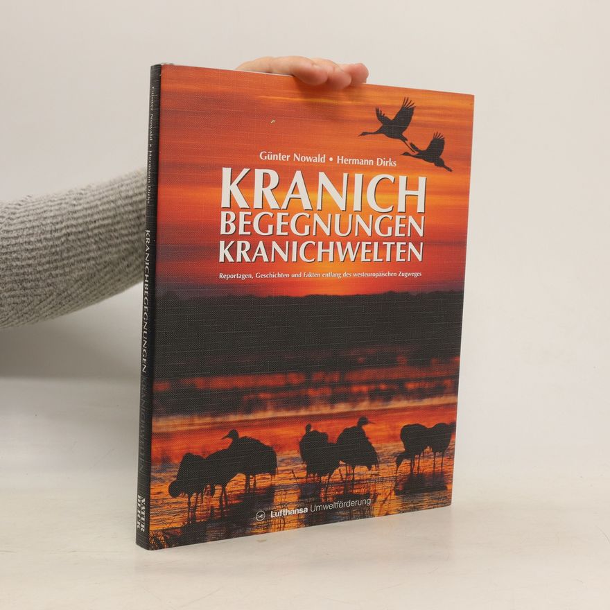 Günter Nowald Kranichbegegnungen, Kranichwelten