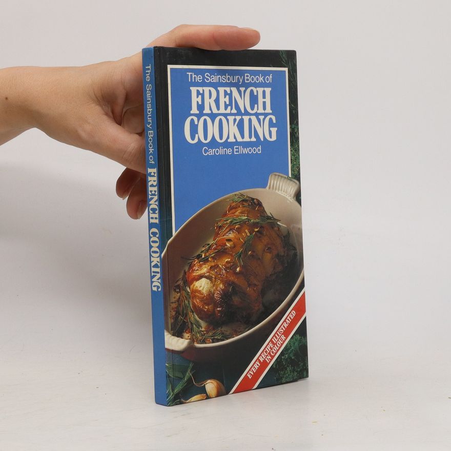 Caroline Ellwood The Sainsbury book of French cooking