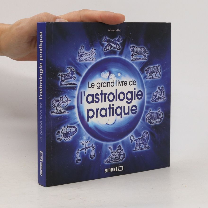 Véronica Bell Le grand livre de l'astrologie pratique