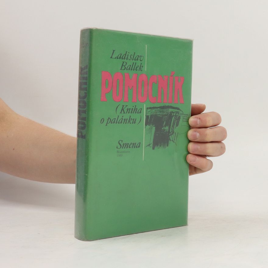 Ladislav Ballek Pomocník. Kniha o palánku