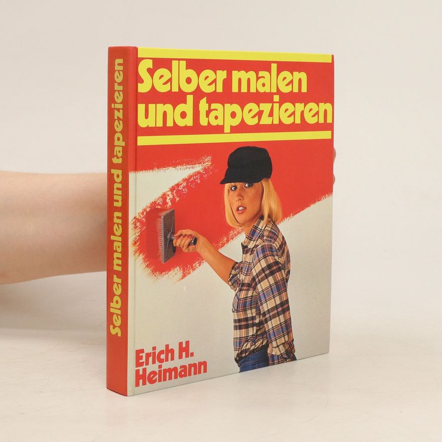 Erich H. Heimann Selber malen und tapezieren