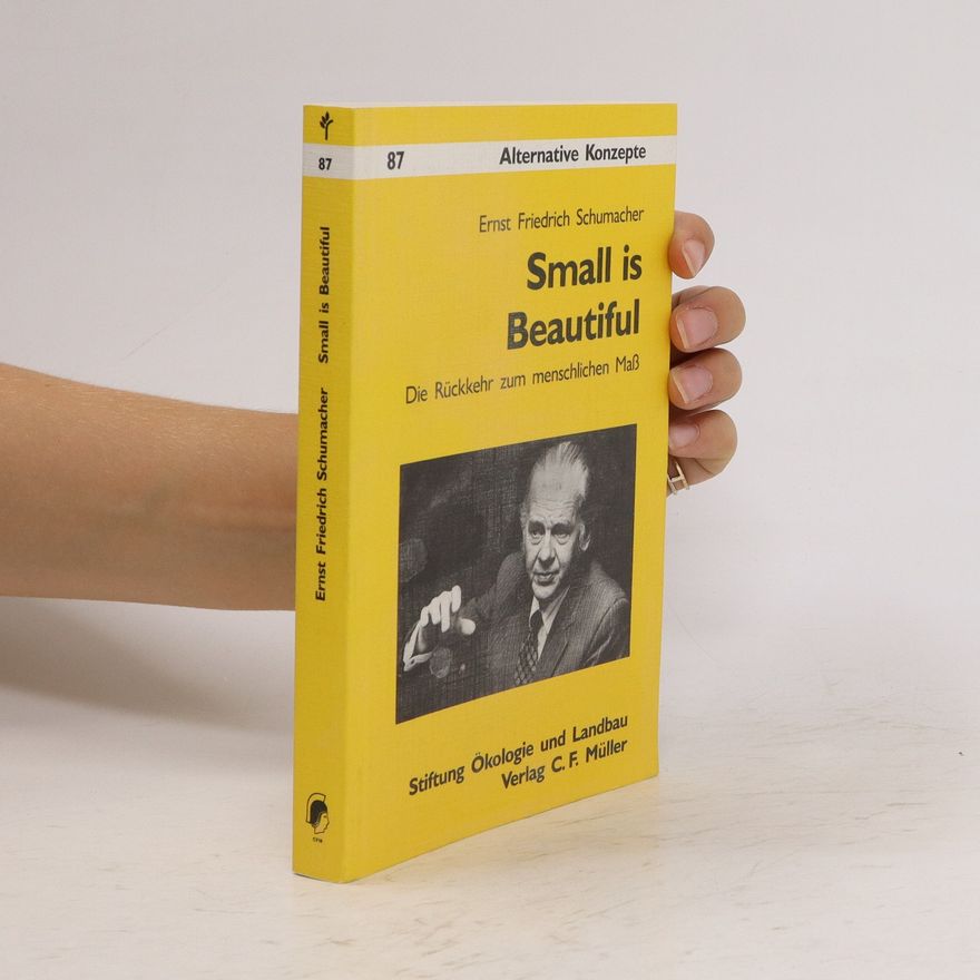E.F. Schumacher Small is beautiful