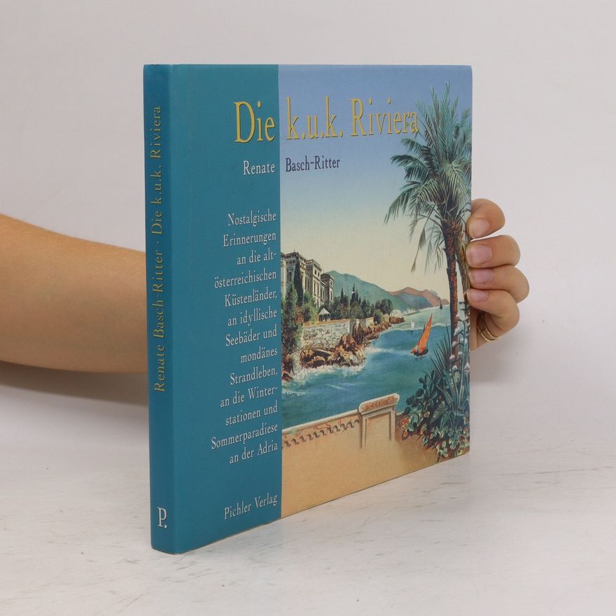 Renate Basch Ritter Die k.u.k. Riviera