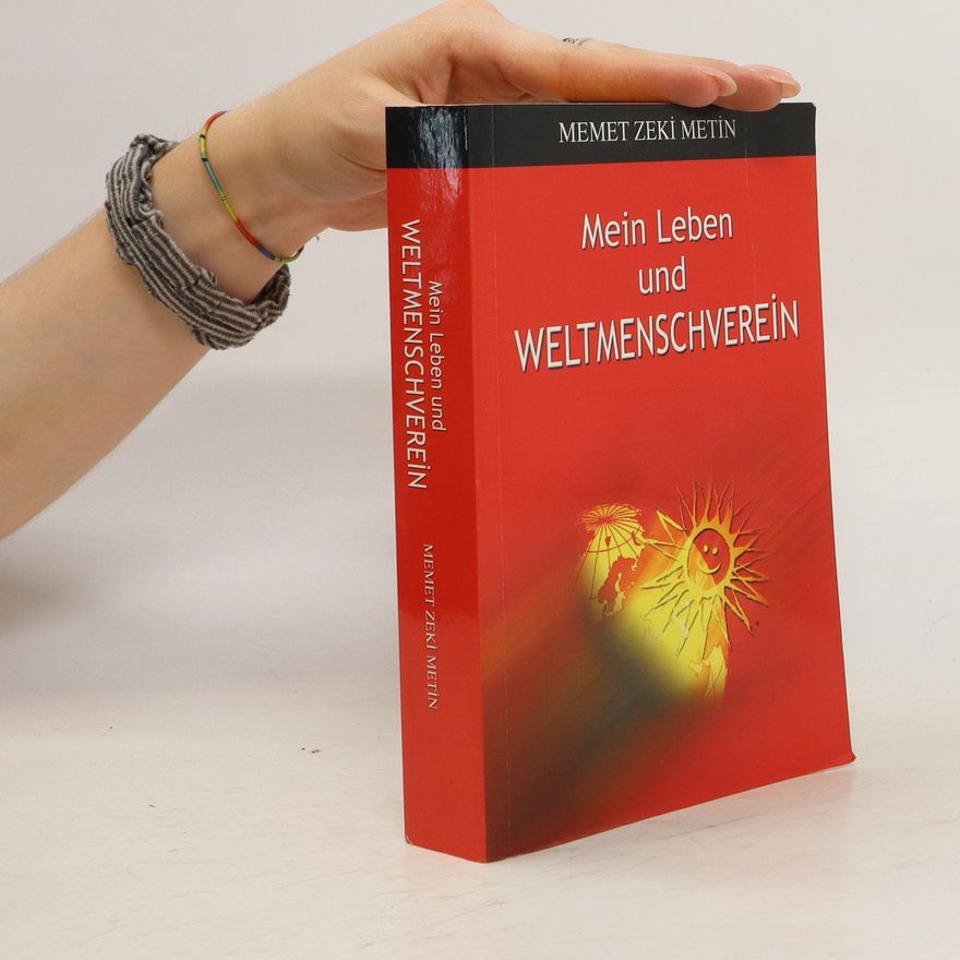Memet Zeki Metin Mein Leben und Weltmenschverein