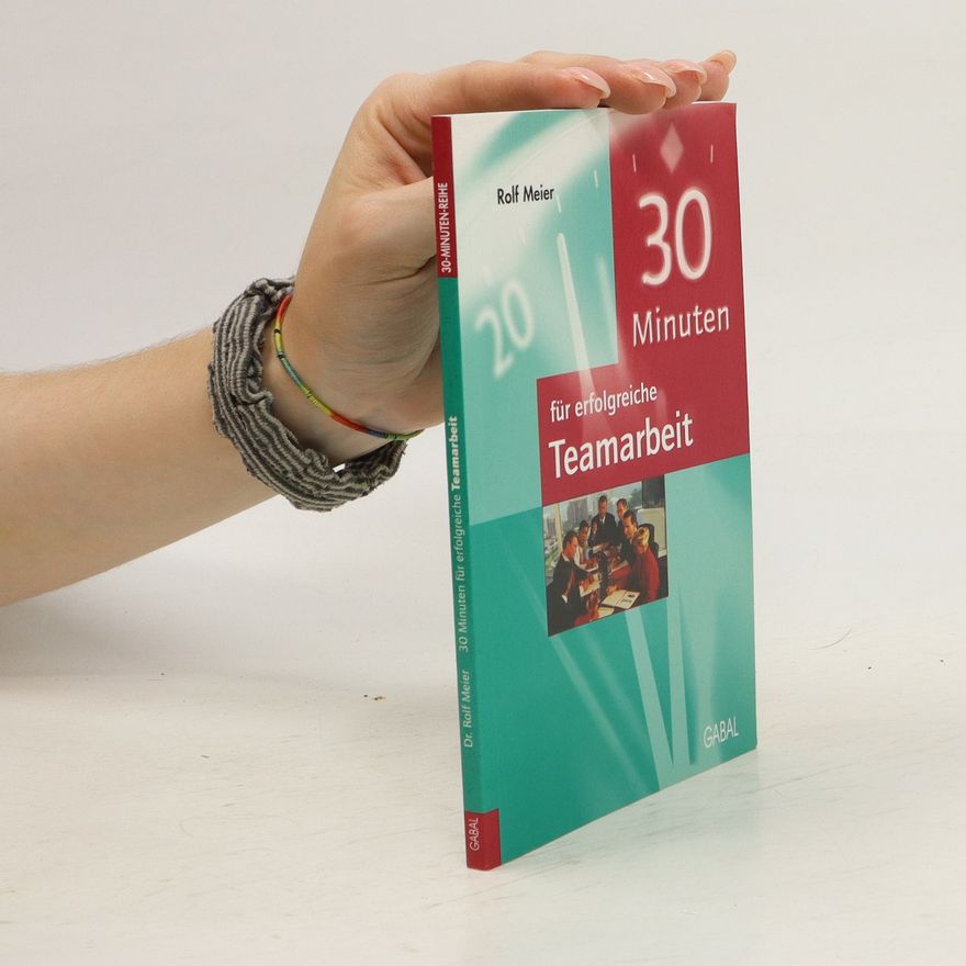 Rolf Meier 30 Minuten für erfolgreiche Teamarbeit