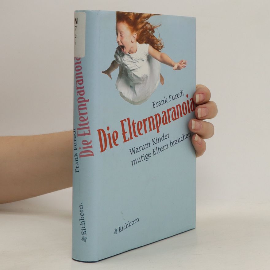Frank Furedi Die Elternparanoia
