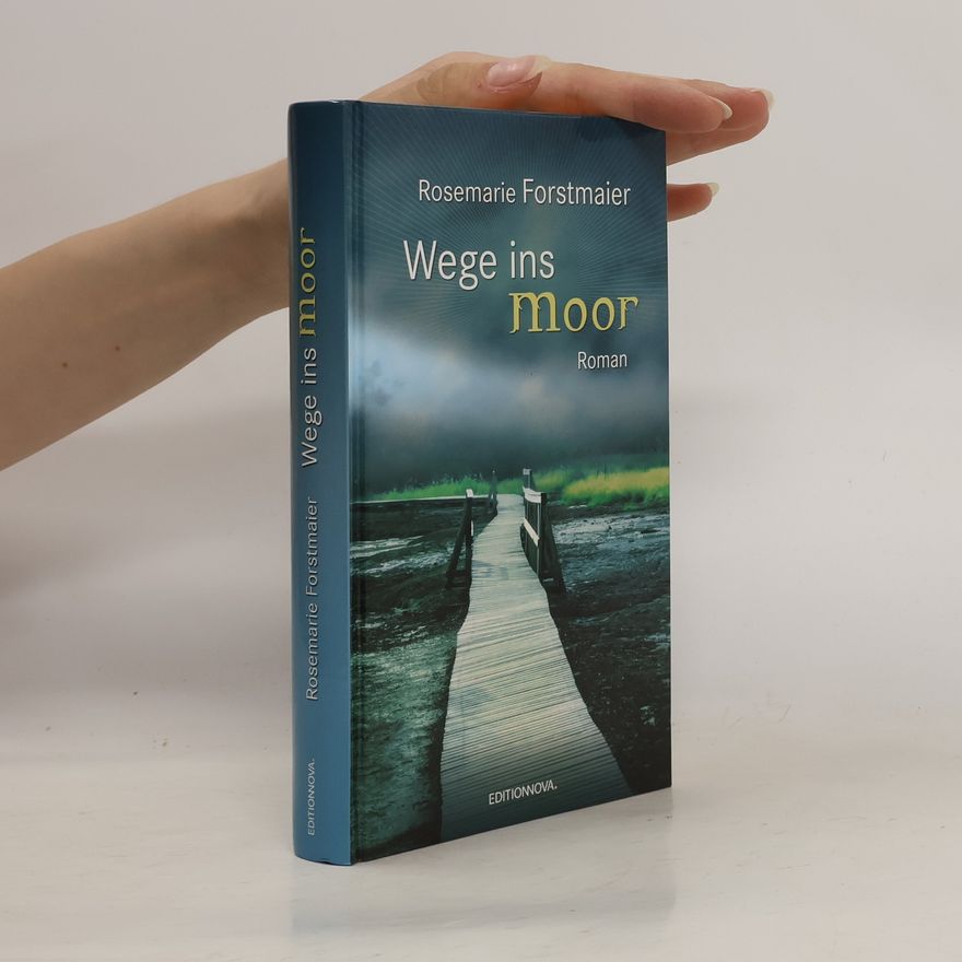 Rosemarie Fostmaier Wege ins Moor
