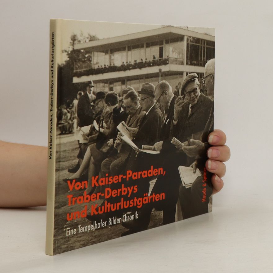 Wilfried Postier Von Kaiser-Paraden, Traber-Derbys und Kulturlustgärten