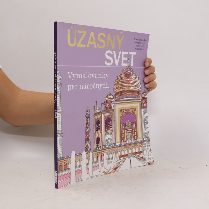 Various authors Úžasný svet: Vymaľovanky pre náročných