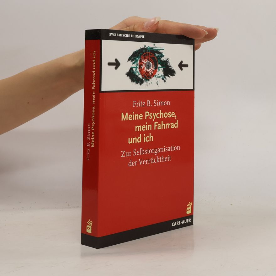 Fritz B. Simon Meine Psychose, mein Fahrrad und ich