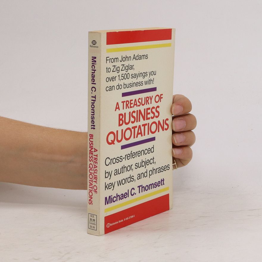 Michael C. Thomsett A Treasury of Business Quotations