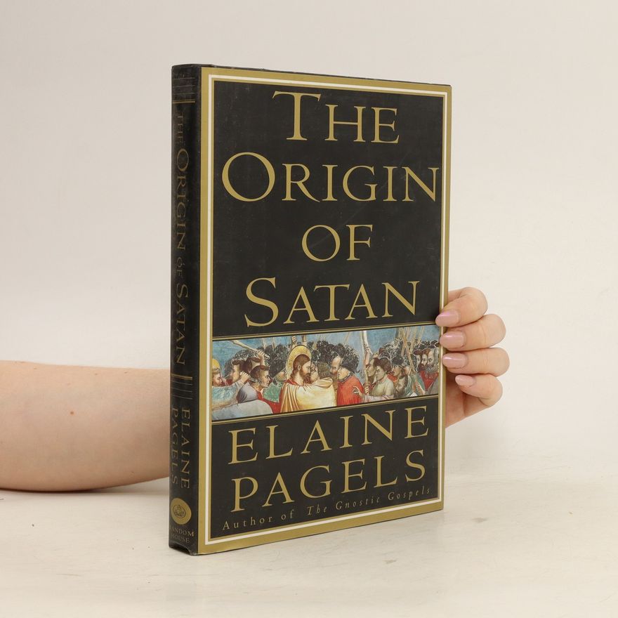 Elaine Pagels The Origin of Satan