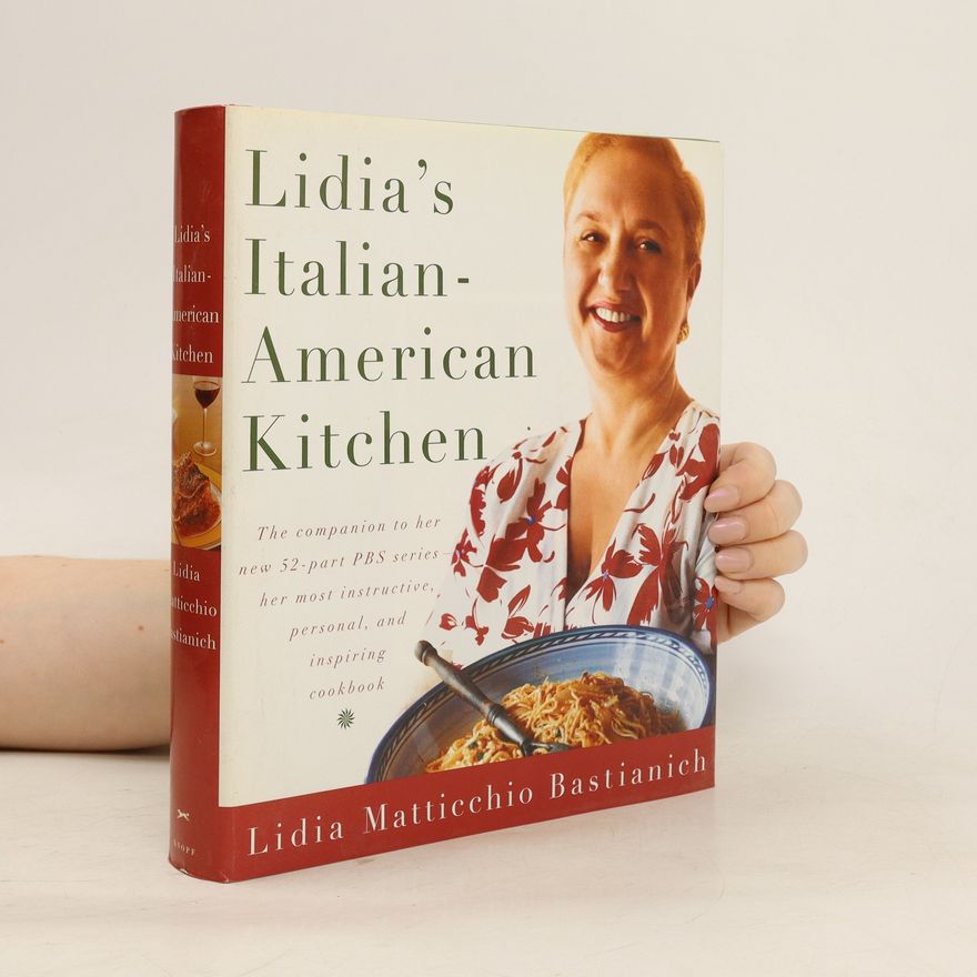 Lidia Matticchio Bastianich Lidia's Italian-American Kitchen