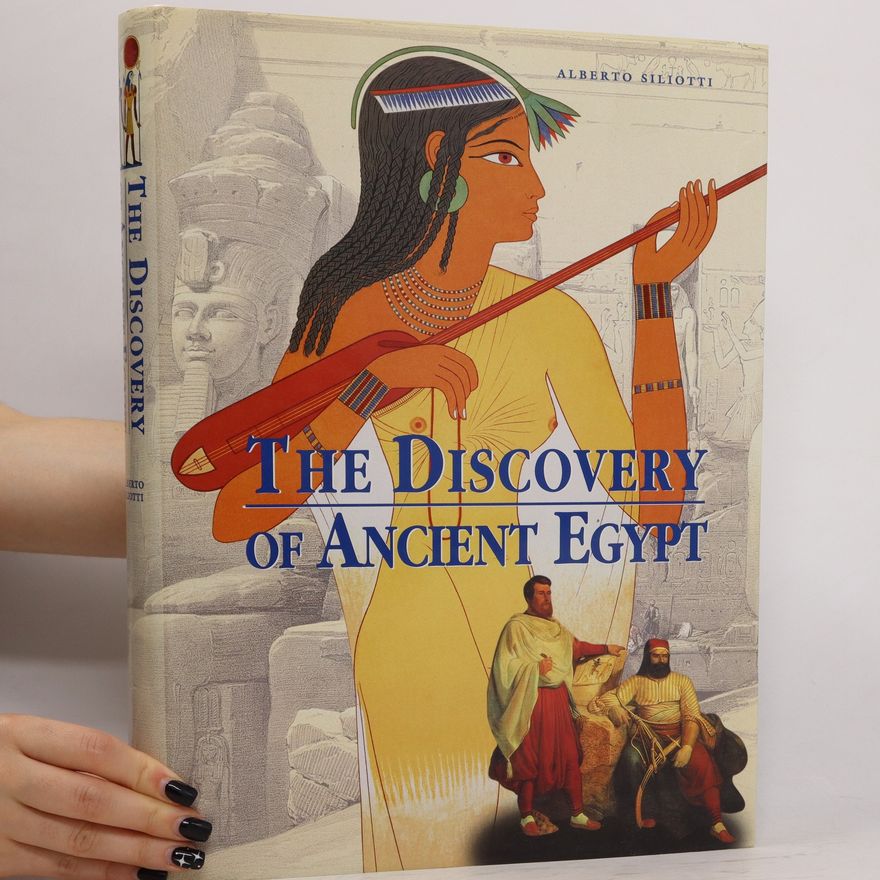 Alberto Siliotti The Discovery of Ancient Egypt