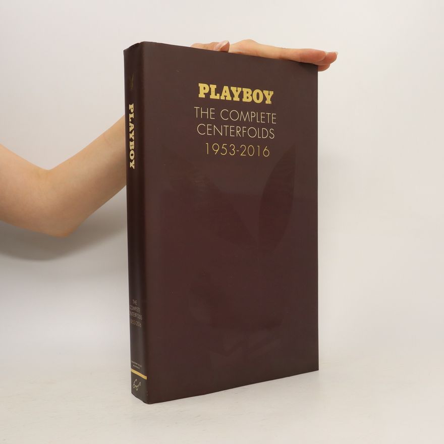 Autorenkollektiv Playboy: The Complete Centerfolds, 1953-2016