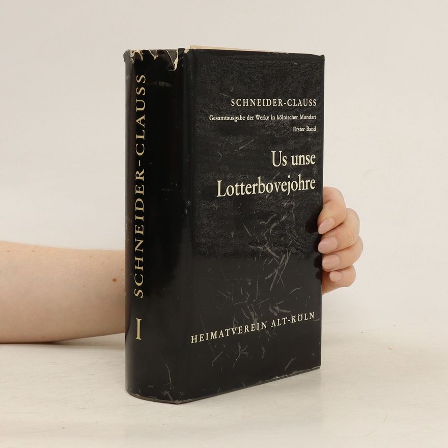 Wilhelm Schneider-Clauss Us unse Lotterbovejohre I