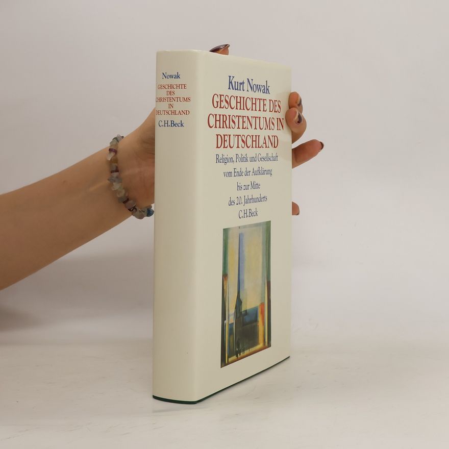 Kurt Nowak Geschichte des Christentums in Deutschland