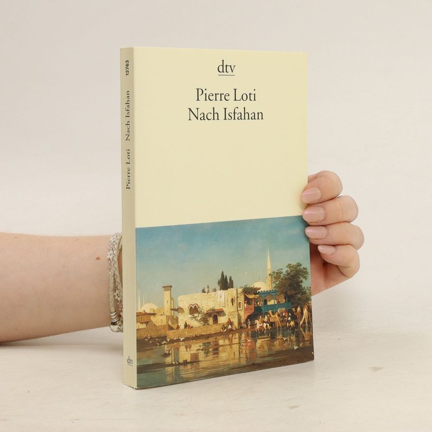 Pierre Loti Nach Isfahan