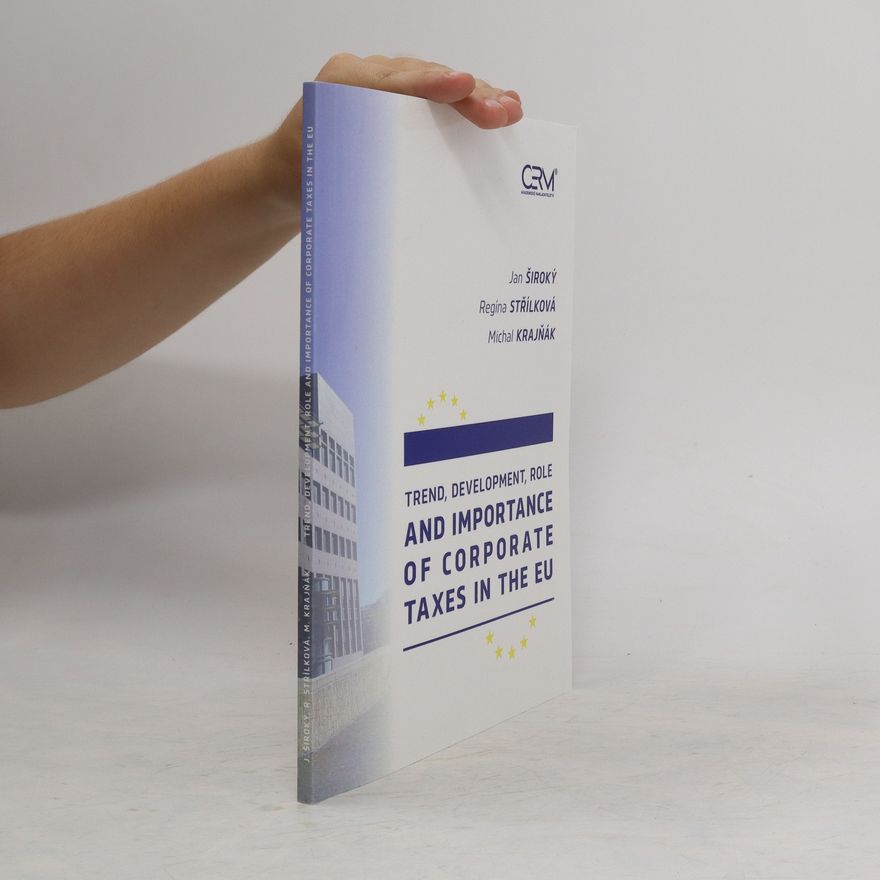 Regína Střílková Trend, Development, Role and Importance of Corporate Taxes in the EU