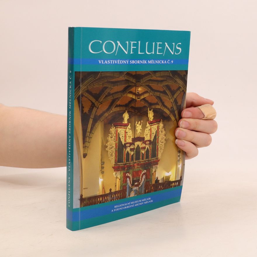 Autorenkollektiv Confluens. Vlastivědný sborník Mělnicka č. 9