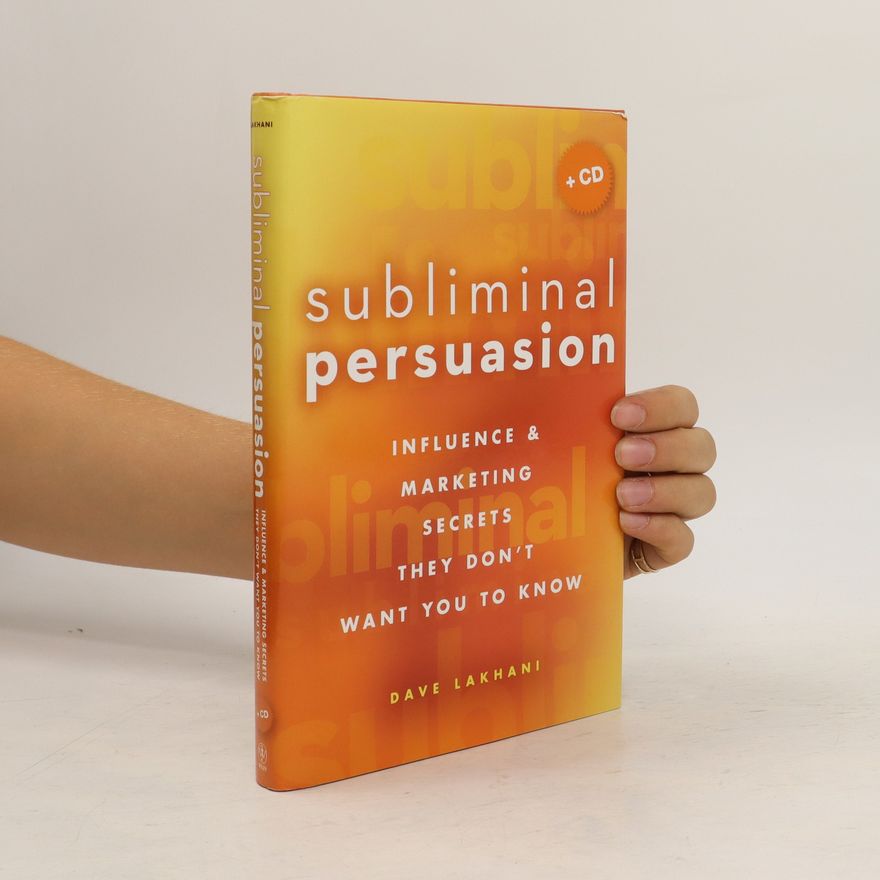 Dave Lakhani Subliminal Persuasion