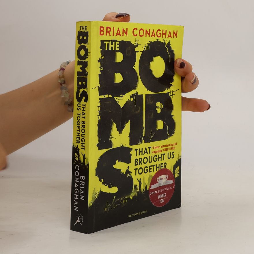 Brian Conaghan The Bombs that Brought Us Together