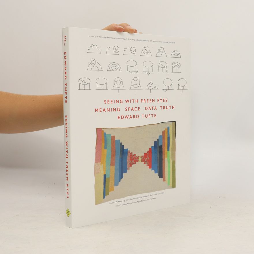 Edward Tufte Seeing with Fresh Eyes