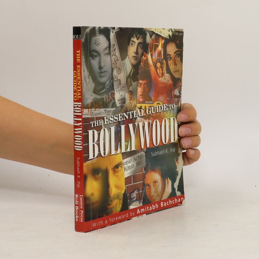 Subhash K. Jha The Essential Guide to Bollywood