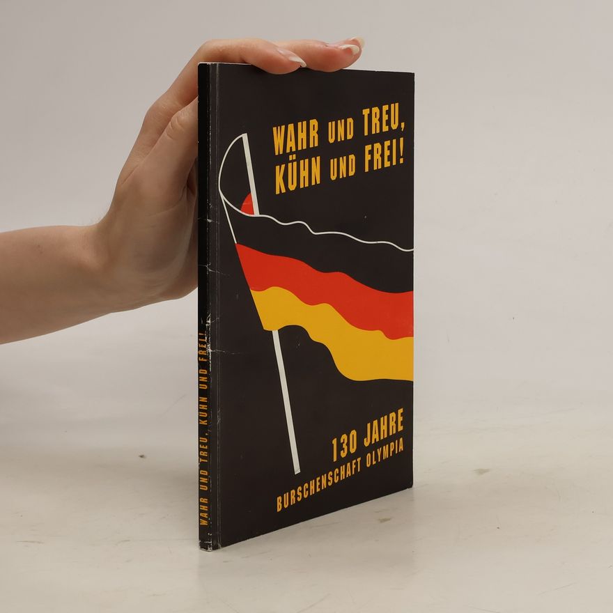 Autorenkollektiv Wahr und Treu, Kühn und frei!