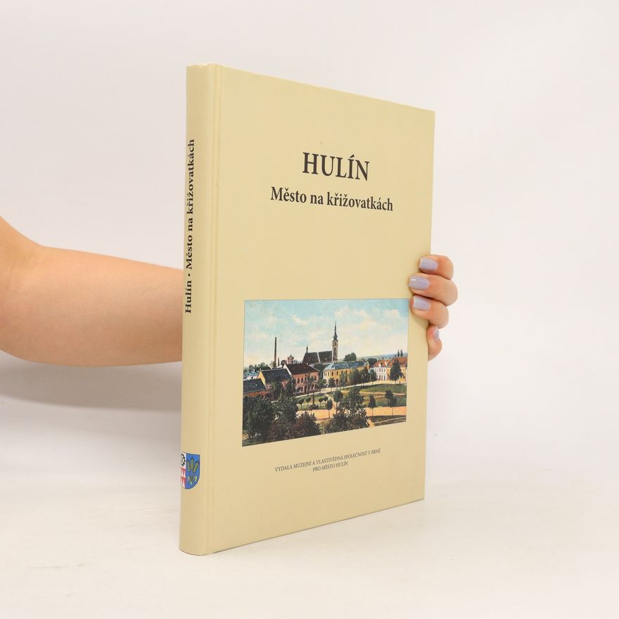 Autorenkollektiv Hulín. Město na křižovatkách