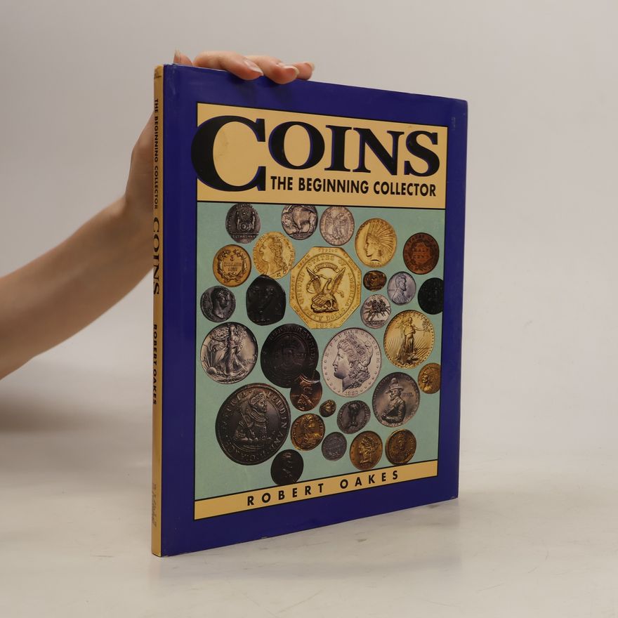 Robert Oakes Coins. The Beginning Collector