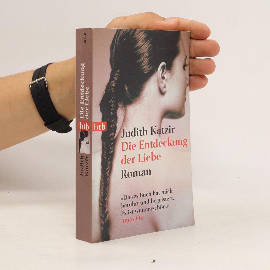 Yehudit Ḳatsir Die Entdeckung der Liebe