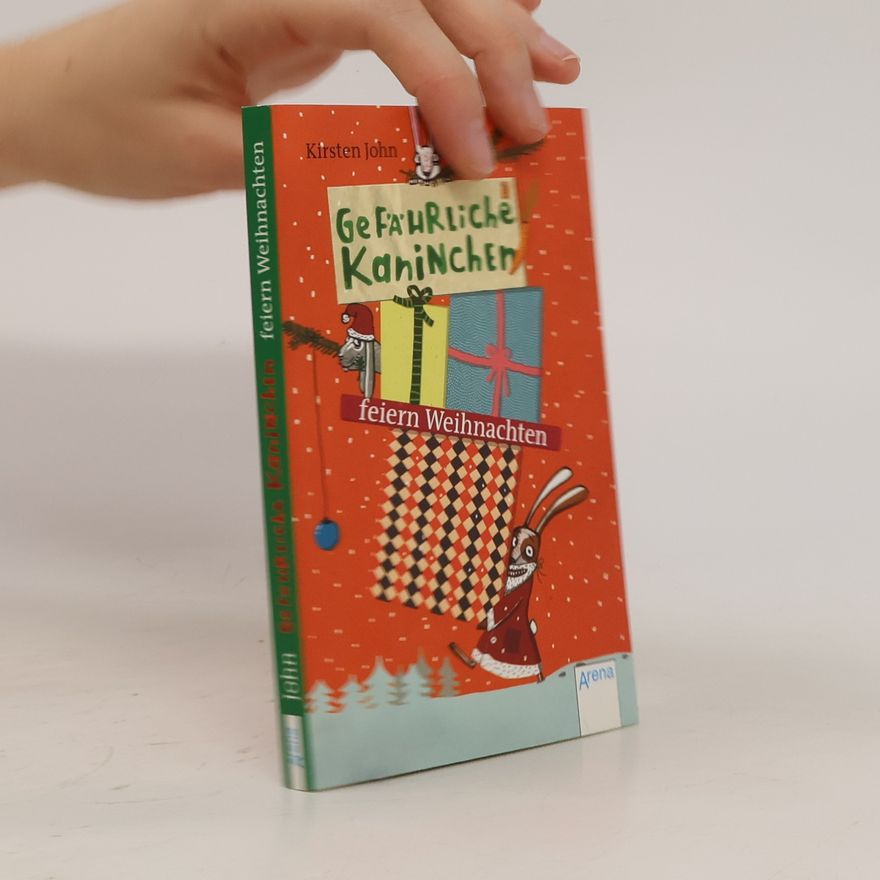 Kirsten John Gefährliche Kaninchen feiern Weihnachten