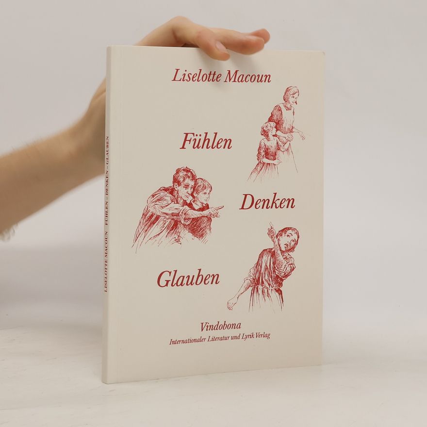 Liselotte Macoun Fühlen, Denken, Glauben